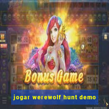 jogar werewolf hunt demo